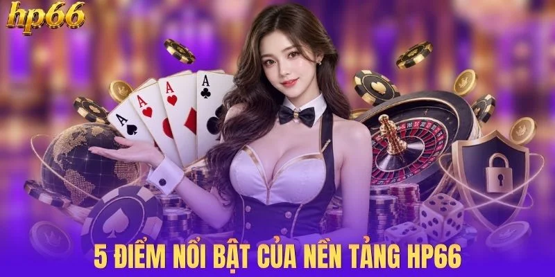 5 điểm nổi bật tạo nên dấu ấn của HP66