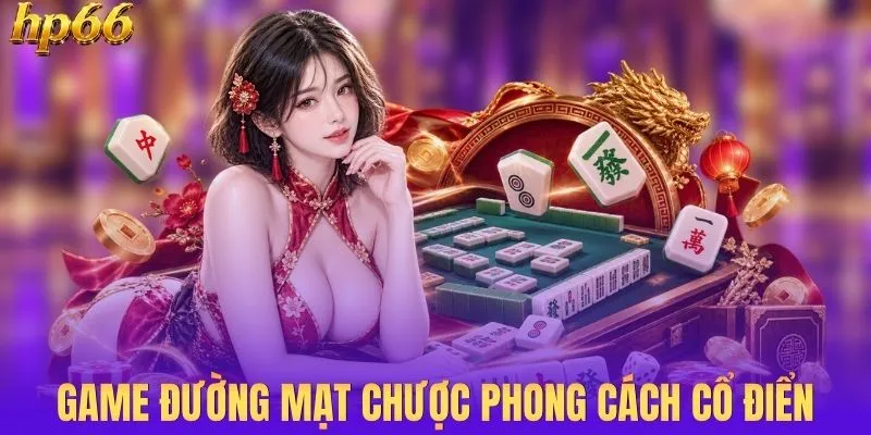 Săn jackpot với game Đường mạt chược cổ điển